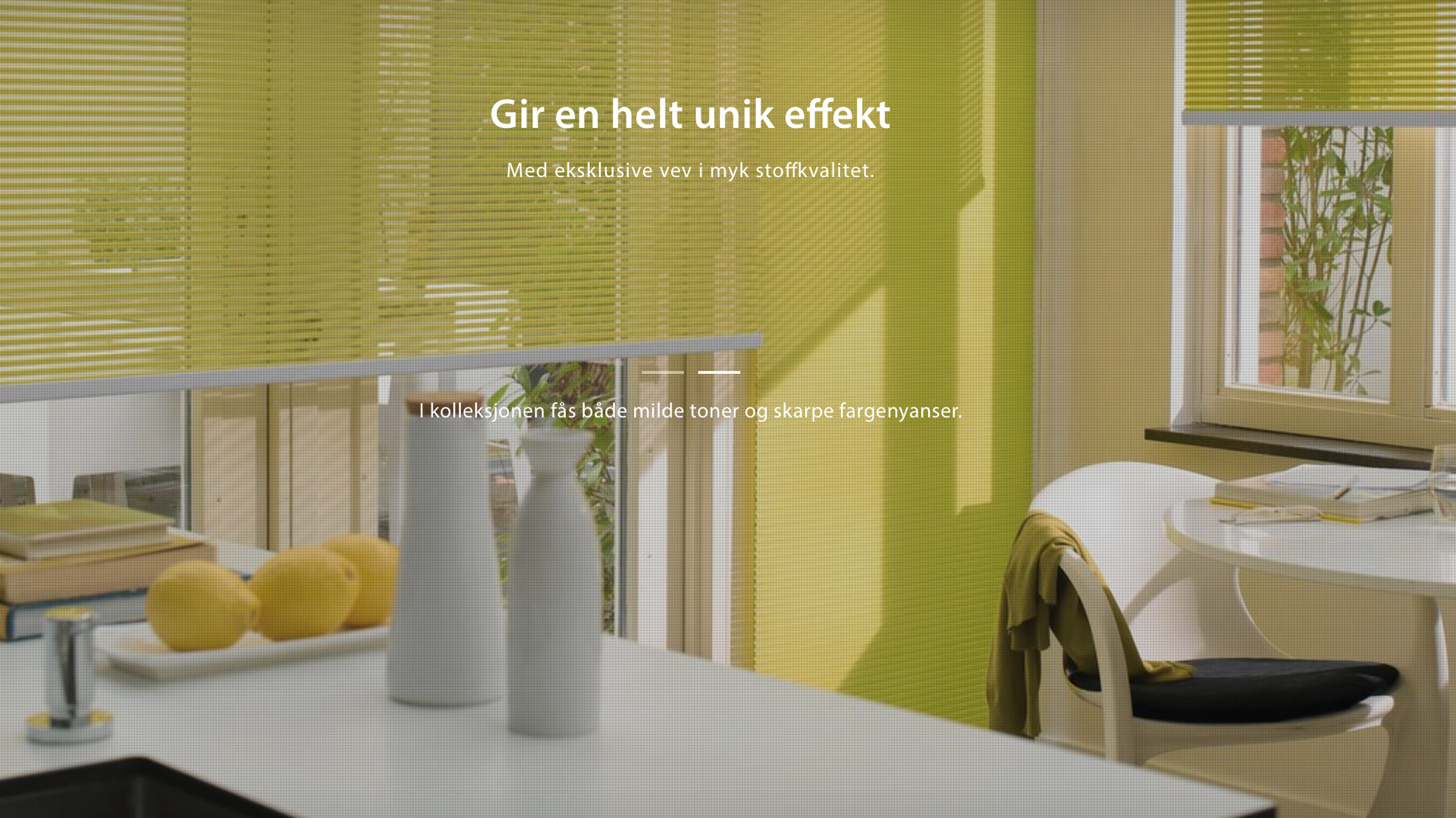 Gir en helt unik effekt
